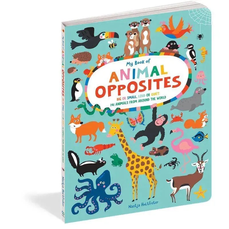 Workman Publishing My Book Of Animal Opposites
